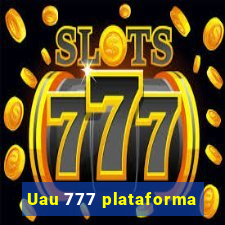 Uau 777 plataforma